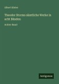 Theodor Storms sämtliche Werke in acht Bänden