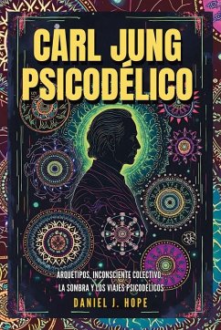 Carl Jung Psicodélico - Hope, Daniel J.