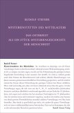 Mysterienstätten des Mittelalters. Rosenkreuzertum und modernes Einweihungsprinzip Mysterienstätten des Mittelalters. Rosenkreuzertum und modernes Einweihungsprinzip