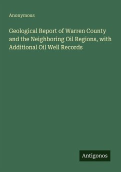 Cover Geological Report of Warren County and the Neighboring Oil Regions, with Additional Oil Well Records
