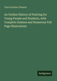 Cover An Outline History of Painting for Young People and Students, with Complete Indexes and Numerous Full Page Illustrations
