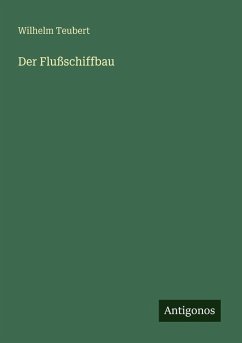 Der Flußschiffbau - Teubert, Wilhelm