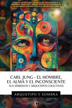 Carl Jung El Hombre, El Alma y El Inconsciente - Y Sombra, Arquetipo