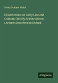 Dissertations on Early Law and Custom; Chiefly Selected from Lectures Delivered at Oxford