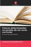 Fatores determinantes na escolha de um curso curricular