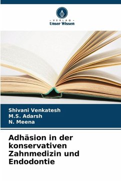 Adhäsion in der konservativen Zahnmedizin und Endodontie Cover Adhäsion in der konservativen Zahnmedizin und Endodontie