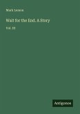 Wait for the End. A Story Wait for the End. A Story