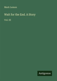 Wait for the End. A Story - Lemon, Mark
