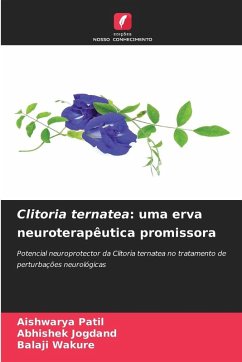 Clitoria ternatea: uma erva neuroterapêutica promissora - Patil, Aishwarya;Jogdand, Abhishek;Wakure, Balaji