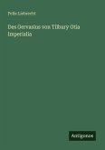 Des Gervasius von Tilbury Otia Imperialia