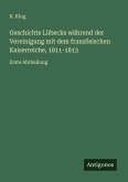 Geschichte Lübecks während der Vereinigung mit dem französischen Kaiserreiche, 1811-1813