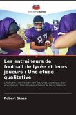 Les entraîneurs de football de lycée et leurs joueurs : Une étude qualitative