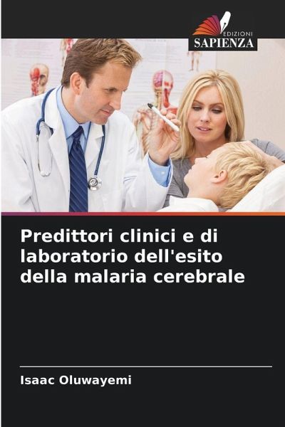 Predittori clinici e di laboratorio dell'esito della malaria cerebrale Predittori clinici e di laboratorio dell'esito della malaria cerebrale