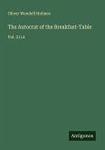 The Autocrat of the Breakfast-Table The Autocrat of the Breakfast-Table