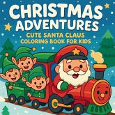 Christmas Adventures - Cute Santa Claus Coloring Book for Kids Christmas Adventures - Cute Santa Claus Coloring Book for Kids