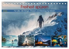 Freiheit spüren (Tischkalender 2026 DIN A5 quer), CALVENDO Monatskalender Freiheit spüren (Tischkalender 2026 DIN A5 quer), CALVENDO Monatskalender