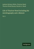 Life of Thurlow Weed Including his Autobiography and a Memoir