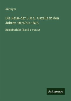 Cover Die Reise der S.M.S. Gazelle in den Jahren 1874 bis 1876