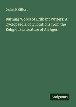Cover Burning Words of Brilliant Writers: A Cyclopaedia of Quotations from the Religious Literature of All Ages