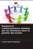 Ressources communautaires utilisées par les directeurs dans la gestion des écoles Ressources communautaires utilisées par les directeurs dans la gestion des écoles