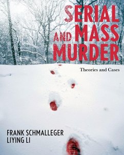 Serial and Mass Murder - Schmalleger, Frank; Li, LiYing Serial and Mass Murder - Schmalleger, Frank; Li, LiYing
