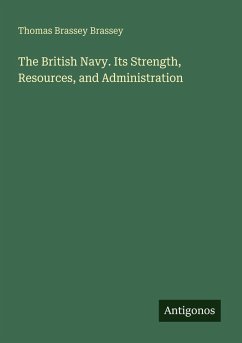 Cover The British Navy. Its Strength, Resources, and Administration
