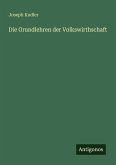 Die Grundlehren der Volkswirthschaft
