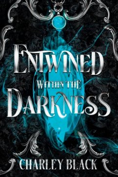 Entwined Within the Darkness - Black, Charley