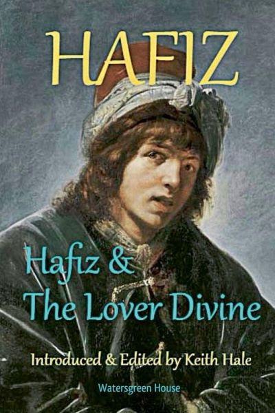 Hafiz & the Lover Divine Hafiz & the Lover Divine