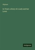 In Trust: a Story of a Lady and her Lover