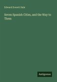 Seven Spanish Cities, and the Way to Them