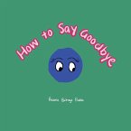 How to Say Goodbye