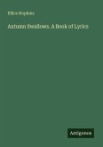 Autumn Swallows. A Book of Lyrics