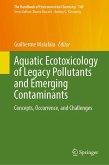 Aquatic Ecotoxicology of Legacy Pollutants and Emerging Contaminants (eBook, PDF) Aquatic Ecotoxicology of Legacy Pollutants and Emerging Contaminants (eBook, PDF)