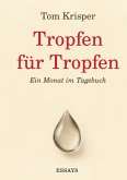 Tropfen für Tropfen Tropfen für Tropfen