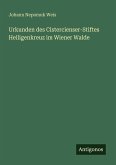 Urkunden des Cistercienser-Stiftes Heiligenkreuz im Wiener Walde