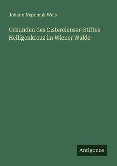 Cover Urkunden des Cistercienser-Stiftes Heiligenkreuz im Wiener Walde