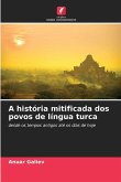 A história mitificada dos povos de língua turca A história mitificada dos povos de língua turca