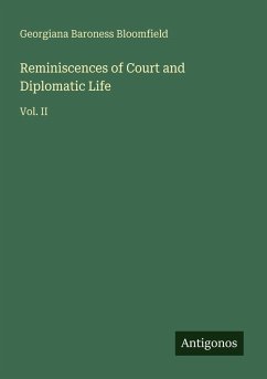 Reminiscences of Court and Diplomatic Life - Bloomfield, Georgiana Baroness