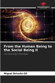 From the Human Being to the Social Being II From the Human Being to the Social Being II