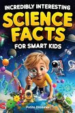 Incredibly Interesting Science Facts For Smart Kids