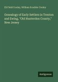 Genealogy of Early Settlers in Trenton and Ewing, "Old Hunterdon County," New Jersey