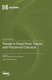 Trends in Fixed Point Theory and Fractional Calculus