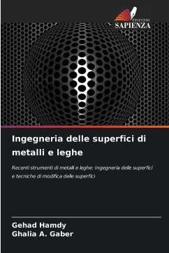 Ingegneria delle superfici di metalli e leghe - Hamdy, Gehad;Gaber, Ghalia A. Ingegneria delle superfici di metalli e leghe - Hamdy, Gehad;Gaber, Ghalia A.