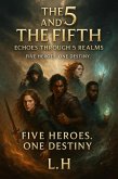 The 5 and the Fifth: Echoes Through 5 Realms (eBook, ePUB) The 5 and the Fifth: Echoes Through 5 Realms (eBook, ePUB)