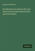 Recollections of a Literary Life. And Selections from My Favourite Poets and Prose Writers