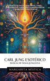 Carl Jung Esotérico Manual de Magia Junguiana
