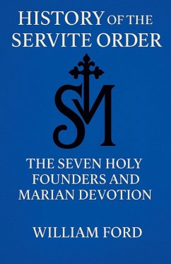 History of the Servite Order - Ford, William