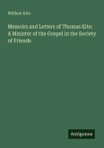 Memoirs and Letters of Thomas Kite: A Minister of the Gospel in the Society of Friends