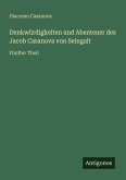 Denkwürdigkeiten und Abenteuer des Jacob Casanova von Seingalt